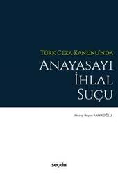 Seçkin Yayıncılık Türk Ceza Kanununda Anayasayı İhlal Suçu - 2