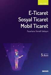 Seçkin Yayıncılık E–Ticaret, Sosyal Ticaret, Mobil Ticaret Pazarlama Temelli Yaklaşım - 2