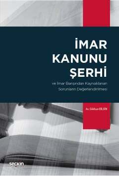 Seçkin Yayıncılık İmar Kanunu Şerhi ve İmar Barışından Kaynaklanan Sorunların Değerlendirilmesi - 2