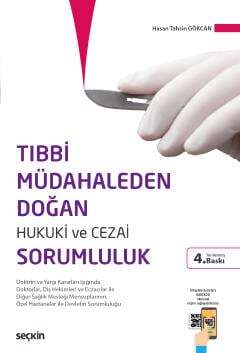 Seçkin Yayıncılık Tıbbi Müdahaleden Doğan Hukuki ve Cezai Sorumluluk Doktrin ve Yargı Kararları Işığında Doktorlar, Diş Hekimleri ve Eczacılar ile Diğer Sağlık Mesleği Mensuplarının, Özel Hastaneler ile Devletin Sorumluluğu - 2