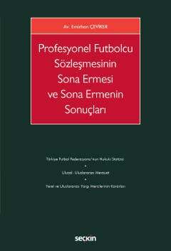 Seçkin Yayıncılık Profesyonel Futbolcu Sözleşmesinin Sona Ermesi ve Sona Ermenin Sonuçları - 2