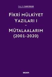 Seçkin Yayıncılık Fikri Mülkiyet Yazıları I - Mütalaalarım 2001-2020 - 2