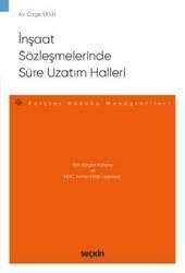 Seçkin Yayıncılık Türk Borçlar Kanunu ve FIDIC Kırmızı Kitap Uyarıncaİnşaat Sözleşmelerinde Süre Uzatım Halleri - Borçlar Hukuku Monografileri - - 2