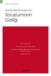 Seçkin Yayıncılık Ceza Muhakemesi HukukundaSoruşturmanın Gizliliği & Ceza Hukuku Monografileri & - 2