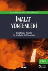 Seçkin Yayıncılık İmalat Yöntemleri Nanoteknoloji - Plastikler Toz Metalürjisi - Hızlı Prototipleme - 2