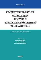 Seçkin Yayıncılık Bilişim Teknolojisi ile Globalleşen Dünyadaki Tehlikelerin Önlenmesi ve Ceza Hukuku Yazarın Seçilmiş Makaleleri - 2