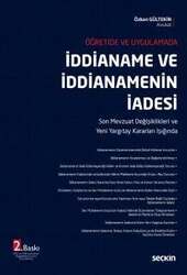 Seçkin Yayıncılık Öğretide ve Uygulamadaİddianame ve İddianamenin İadesi Son Mevzuat Değişiklikleri ve Yeni Yargıtay Kararları Işığında 6763 ve 7188 sayılı Kanun Değişikliklerine Göre Güncellenmiş - 2