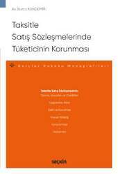 Seçkin Yayıncılık Taksitle Satış Sözleşmelerinde Tüketicinin Korunması - Borçlar Hukuku Monografileri - - 2