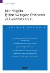 Seçkin Yayıncılık İdari Yargıda İçtihat Aykırılığının Önlenmesi ve Giderilmesi Usulü - İdare Hukuku Monografileri - - 2