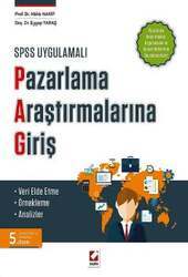 Seçkin Yayıncılık SPSS Uygulamalı Pazarlama Araştırmalarına Giriş Veri Elde Etme – Örnekleme – Analizler - 1