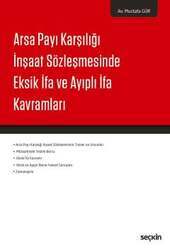 Seçkin Yayıncılık Arsa Payı Karşılığı İnşaat Sözleşmesinde Eksik İfa ve Ayıplı İfa Kavramları - 1