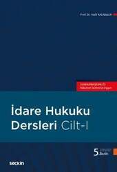 Seçkin Yayıncılık İdare Hukuku Dersleri Cilt–I Cumhurbaşkanlığı Hükümet Sistemine Uygun - 1