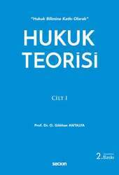 Seçkin Yayıncılık Hukuk Bilimine Katkı Olarak Hukuk Teorisi Cilt: 1 - 1