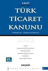 Seçkin Yayıncılık Karşılaştırmalı – Gerekçeli Türk Ticaret Kanunu Mevzuat Dizisi - 1