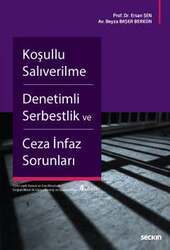 Seçkin Yayıncılık Koşullu Salıverilme – Denetimli Serbestlik ve Ceza İnfaz Sorunları - 1