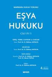 Seçkin Yayıncılık Marmara Hukuk Yorumu Eşya Hukuku CİLT: IV/1 Giriş, Temel Kavram Ve İlkeler – Zilyetlik – Tapu Sicili - 1