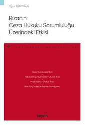 Seçkin Yayıncılık Rızanın Ceza Hukuku Sorumluluğu Üzerindeki Etkisi – Ceza Hukuku Monografileri - 1