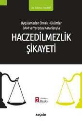 Seçkin Yayıncılık Uygulamadan Örnek Hükümler BAM ve Yargıtay KararlarıylaHaczedilmezlik Şikâyeti - 1