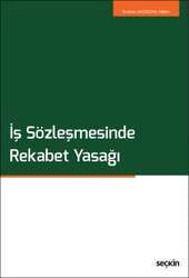 Seçkin Yayıncılık - Seçkin Yayıncılık İş Sözleşmesinde Rekabet Yasağı