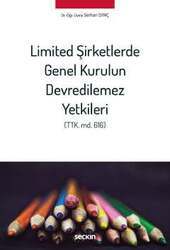 Seçkin Yayıncılık Limited Şirketlerde Genel Kurulun Devredilemez Yetkileri - 1