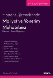 Seçkin Yayıncılık Hastane İşletmelerinde Maliyet ve Yönetim Muhasebesi Kavram – Teori – Uygulama - 1