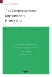 Seçkin Yayıncılık Türk Medeni Kanunu Kapsamında Haksız Yapı – Medeni Hukuk Monografileri - 1