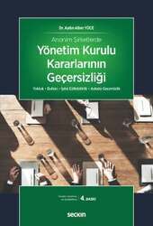 Seçkin Yayıncılık Anonim Şirketlerde Yönetim Kurulu Kararlarının Geçersizliği - 1