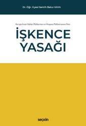 Seçkin Yayıncılık Avrupa İnsan Hakları Mahkemesi ve Anayasa Mahkemesine Göre İşkence Yasağı - 1