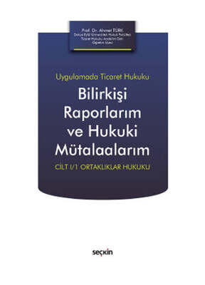 Seçkin Yayınevi Bilirkişi Raporlarım ve Hukuki Mütalaalarım - 1