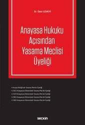 Seçkin Yayıncılık - Seçkin Yayıncılık Anayasa Hukuku Açısından Yasama Meclisi Üyeliği
