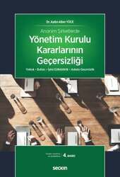Seçkin Yayıncılık - Seçkin Yayıncılık Anonim Şirketlerde Yönetim Kurulu Kararlarının Geçersizliği
