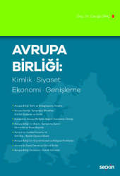 Seçkin Yayıncılık - Seçkin Yayıncılık Avrupa Birliği: Kimlik, Siyaset, Ekonomi, Genişleme