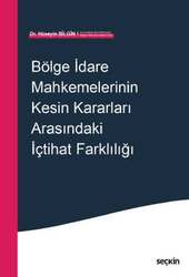 Seçkin Yayıncılık - Seçkin Yayıncılık Bölge İdare Mahkemelerinin Kesin Kararları Arasındaki İçtihat Farklılığı