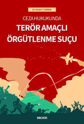 Seçkin Yayıncılık - Seçkin Yayıncılık Ceza HukukundaTerör Amaçlı Örgütlenme Suçu