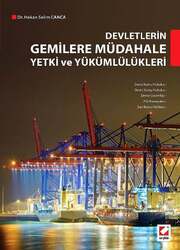 Seçkin Yayıncılık - Seçkin Yayıncılık Devletlerin Gemilere Müdahale Yetki ve Yükümlülükleri