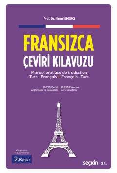 Seçkin Yayıncılık Fransızca Çeviri Kılavuzu Tümceden Söyleme - Manuel pratique de traduction Turc-Français Français-Turc