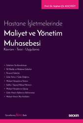 Seçkin Yayıncılık - Seçkin Yayıncılık Hastane İşletmelerinde Maliyet ve Yönetim Muhasebesi Kavram – Teori – Uygulama