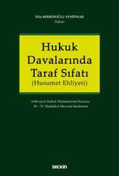 Seçkin Yayıncılık - Seçkin Yayıncılık Hukuk Davalarında Taraf Sıfatı Husumet Ehliyeti 6100 sayılı Hukuk Muhakemeleri Kanunu 50. - 70. Maddeleri Mevzuat İncelemesi