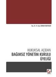 Seçkin Yayıncılık - Seçkin Yayıncılık Hukuksal AçıdanBağımsız Yönetim Kurulu Üyeliği