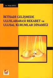 Seçkin Yayıncılık - Seçkin Yayıncılık İktisadi Gelişmede Uluslararası Rekabet ve Ulusal Kurumlar Dinamiği