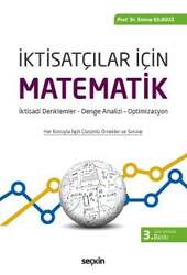 Seçkin Yayıncılık - Seçkin Yayıncılık İktisatçılar İçin Matematik İktisadi Denklemler- Denge Analizi - Optimizasyon