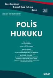 Seçkin Yayıncılık - Seçkin Yayıncılık Karşılaştırmalı Güncel Ceza Hukuku Serisi: 20Polis Hukuku Prof. Dr. Emin Artuka Armağan