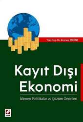 Seçkin Yayıncılık - Seçkin Yayıncılık Kayıt Dışı Ekonomi İzlenen Politikalar ve Çözüm Önerileri
