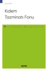 Seçkin Yayıncılık - Seçkin Yayıncılık Kıdem Tazminatı Fonu - İş Hukuku Monografileri -