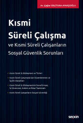 Seçkin Yayıncılık - Seçkin Yayıncılık Kısmi Süreli Çalışma ve Kısmi Süreli Çalışanların Sosyal Güvenlik Sorunları