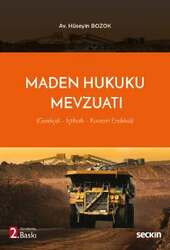 Seçkin Yayıncılık - Seçkin Yayıncılık Maden Hukuku Mevzuatı Gerekçeli - İçtihatlı - Kavram Endeksli