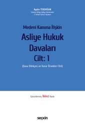 Seçkin Yayıncılık - Seçkin Yayıncılık Medeni Kanuna İlişkin Asliye Hukuk Davaları Dava Dilekçesi ve Karar Örnekleri Ekli