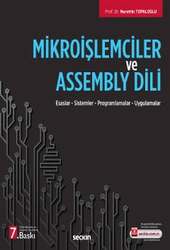 Seçkin Yayıncılık - Seçkin Yayıncılık Mikroişlemciler ve Assembly Dili Esaslar - Sistemler - Programlamalar - Uygulamalar