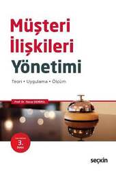 Seçkin Yayıncılık - Seçkin Yayıncılık Müşteri İlişkileri Yönetimi Teori – Uygulama – Ölçüm
