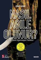 Seçkin Yayıncılık - Seçkin Yayıncılık Nasıl Agile Olunur Cesur Çevik Organizasyon Pratikleri